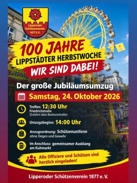 100 Jahre Lippstädter Herbstwoche – wir sind dabei! 🎉

Ein ganz besonderes Jubiläum steht an: Die Lippstädter Herbstwoche findet 2026 zum 100. Mal statt! 🥳

Das feiern wir mit einem großen Festumzug, an dem auch wir als Lipperoder Schützenverein 1877 e. V. gemeinsam mit anderen Vereinen und Gruppen aus Lipperode teilnehmen.

Dazu sind alle Offiziere und Schützen herzlich eingeladen, unseren Verein bei diesem besonderen Ereignis zu repräsentieren und gemeinsam einen schönen Nachmittag zu erleben. 💛❤️

📅 Samstag, 24. Oktober 2026

🕧 Treffen: 12:30 Uhr
📍 Treffpunkt: Friedrichstraße, Zufahrt über die Bastionsstraße
🎺 Beginn des Umzugs: 14:00 Uhr

👔 Anzugsordnung: Schützenuniform – ohne Degen und Gewehr.

Der Umzug endet am Kuhmarkt. Im Anschluss möchten wir den Nachmittag gerne bei zwei oder drei gemeinsamen Getränken gemütlich ausklingen lassen. 

Bitte beachtet auch das beigefügte Informationsschreiben der Stadt Lippstadt.

Lasst uns gemeinsam unser Dorf und unseren Verein bei diesem einmaligen Jubiläum vertreten! Wir freuen uns auf eine starke Beteiligung und einen tollen Umzug!

Auf eine schöne 100. Herbstwoche! ❤️💛

Euer Lipperoder Schützenverein 1877 e. V.